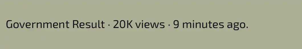 Government Result · 20K views · 9 minutes ago


.